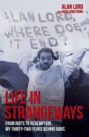 Život v Strangeways: Od výtržností k vykúpeniu, mojich tridsaťdva rokov za mrežami - Life in Strangeways: From Riots to Redemption, My Thirty-Two Years Behind Bars