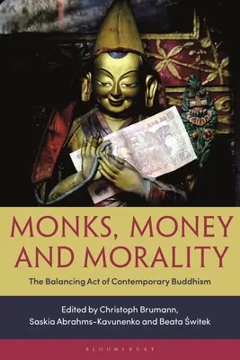 Mnísi, peniaze a morálka: Balansovanie súčasného budhizmu - Monks, Money, and Morality: The Balancing Act of Contemporary Buddhism