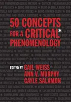 50 konceptov pre kritickú fenomenológiu - 50 Concepts for a Critical Phenomenology