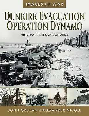 Evakuácia z Dunkerque - Operácia Dynamo: Deväť dní, ktoré zachránili armádu - Dunkirk Evacuation - Operation Dynamo: Nine Days That Saved an Army