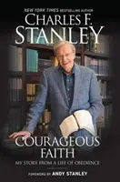 Odvážna viera: Môj príbeh zo života plného poslušnosti - Courageous Faith: My Story from a Life of Obedience