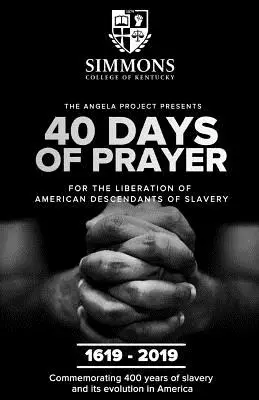 Projekt Angela predstavuje 40 dní modlitieb: Za oslobodenie amerických potomkov otrokov - The Angela Project Presents 40 Days of Prayer: For the Liberation of American Descendants of Slavery