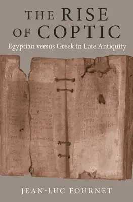 Vzostup koptčiny: Egyptský verzus grécky v neskorej antike - The Rise of Coptic: Egyptian Versus Greek in Late Antiquity
