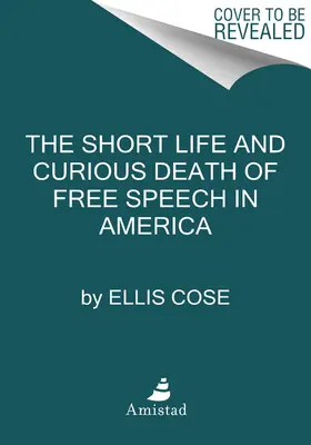 Krátky život a zvláštna smrť slobody prejavu v Amerike - The Short Life and Curious Death of Free Speech in America