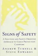 Znamenia bezpečnosti: Prístup k ochrane detí orientovaný na riešenie a bezpečnosť - Signs of Safety: A Solution and Safety Oriented Approach to Child Protection