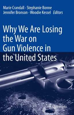 Prečo prehrávame vojnu proti násiliu páchanému strelnými zbraňami v Spojených štátoch - Why We Are Losing the War on Gun Violence in the United States