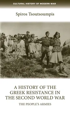 Dejiny gréckeho odboja v druhej svetovej vojne: Ľudové armády - A History of the Greek Resistance in the Second World War: The People's Armies
