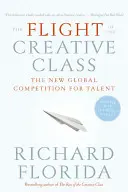 Útek tvorivej triedy: Nová globálna súťaž o talenty - The Flight of the Creative Class: The New Global Competition for Talent