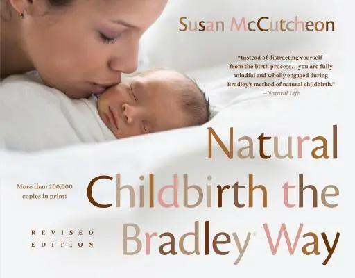 Prirodzený pôrod podľa Bradleyho: Vydanie: Bradleyho rodina: Príbeh na ceste k Bradleyho rodine. - Natural Childbirth the Bradley Way: Revised Edition