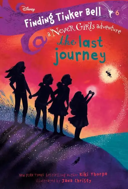 Hľadanie Zvonilky #6: Posledná cesta (Disney: The Never Girls) - Finding Tinker Bell #6: The Last Journey (Disney: The Never Girls)