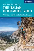 Via Ferraty v talianskych Dolomitoch: Vlčie hory: 1. diel: 75 trás - severné, stredné a východné pohorie - Via Ferratas of the Italian Dolomites: Vol 1: 75 Routes-North, Central and East Ranges