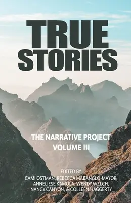 Skutočné príbehy: Príbehy: projekt rozprávania, III. zväzok - True Stories: The Narrative Project Volume III