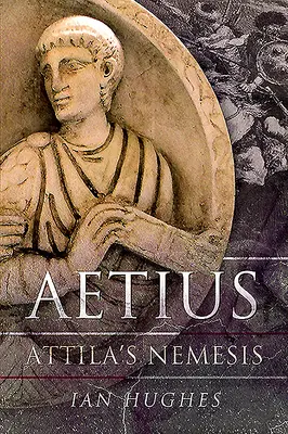 Aetius: Attilova nemesis - Aetius: Attila's Nemesis