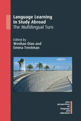 Jazykové vzdelávanie pri štúdiu v zahraničí: Viacjazyčný obrat - Language Learning in Study Abroad: The Multilingual Turn