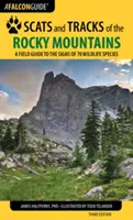 Scats and Tracks of the Rocky Mountains (Šupiny a stopy Skalistých hôr): Terénny sprievodca po stopách 70 druhov voľne žijúcich živočíchov, tretie vydanie - Scats and Tracks of the Rocky Mountains: A Field Guide to the Signs of 70 Wildlife Species, Third Edition