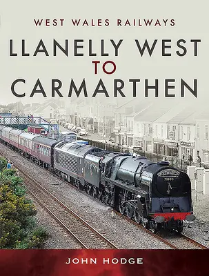 Llanelly West do Camarthenu - Llanelly West to Camarthen