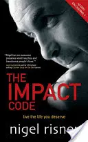 The Impact Code: Knižka: Žite život, aký si zaslúžite - The Impact Code: Live the Life You Deserve