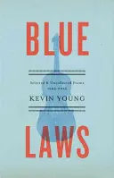 Modré zákony: Vybrané a nespracované básne, 1995-2015 - Blue Laws: Selected and Uncollected Poems, 1995-2015