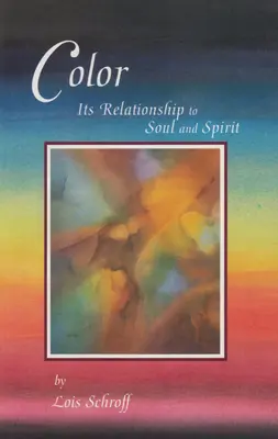 Farby: ich vzťah k duši a duchu - Color: Its Relationship to Soul and Spirit