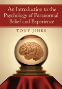 Úvod do psychológie paranormálnej viery a skúsenosti - Introduction to the Psychology of Paranormal Belief and Experience