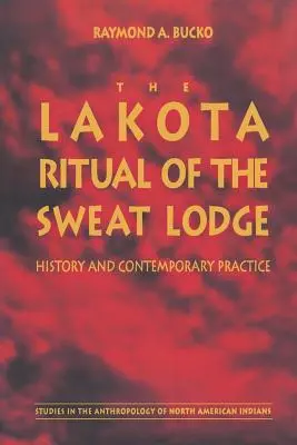 Lakotský rituál potnej lóže: história a súčasná prax - The Lakota Ritual of the Sweat Lodge: History and Contemporary Practice