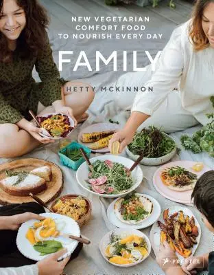 Rodina: Nový vegetariánsky komfortný pokrm, ktorý zasýti každý deň - Family: New Vegetarian Comfort Food to Nourish Every Day