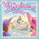 Pinkalicious a Aqua, mini morská panna - Pinkalicious and Aqua, the Mini-Mermaid