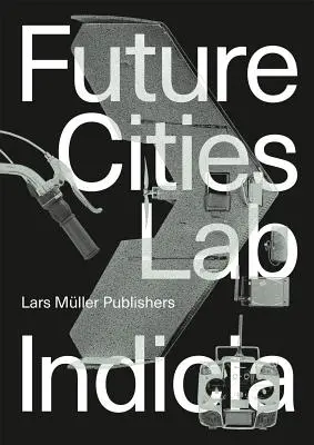 Laboratórium miest budúcnosti: Indicia 02 - Future Cities Laboratory: Indicia 02
