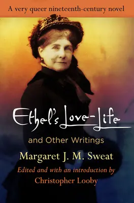 Etelin milostný život a iné spisy - Ethel's Love-Life and Other Writings