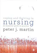 Zvládanie a prosperita v ošetrovateľstve: Základná príručka pre prax - Coping and Thriving in Nursing: An Essential Guide to Practice