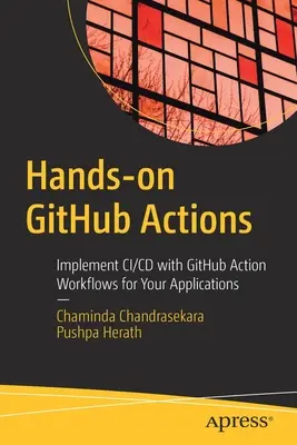 Hands-On Github Actions: Implementácia CI/CD s pracovnými postupmi Github Action pre vaše aplikácie - Hands-On Github Actions: Implement CI/CD with Github Action Workflows for Your Applications