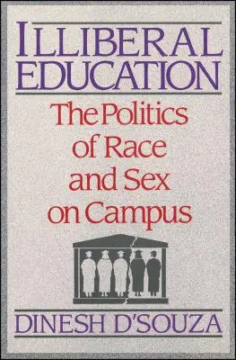 Iliberálne vzdelávanie: Politika rasy a sexu na univerzitnej pôde - Illiberal Education: The Politics of Race and Sex on Campus