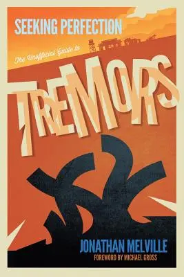 Hľadanie dokonalosti: Neoficiálny sprievodca chvením - Seeking Perfection: The Unofficial Guide to Tremors