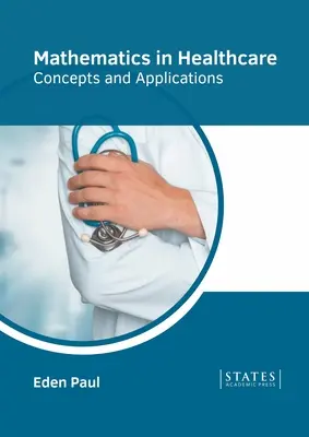 Matematika v zdravotníctve: Koncepcie a aplikácie - Mathematics in Healthcare: Concepts and Applications
