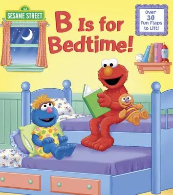 B is for Bedtime! (Sezamová ulica) - B Is for Bedtime! (Sesame Street)
