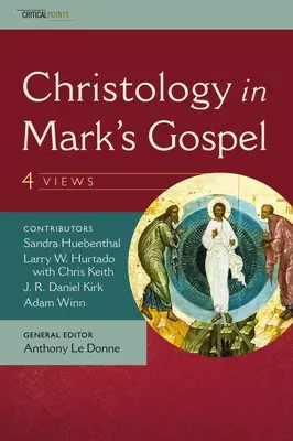 Kristológia v Markovom evanjeliu: Štyri pohľady - Christology in Mark's Gospel: Four Views