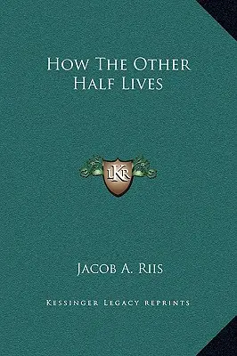 Ako žije druhá polovica - How the Other Half Lives
