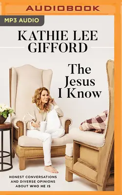 Ježiš, ktorého poznám: úprimné rozhovory a rôzne názory na to, kto je - The Jesus I Know: Honest Conversations and Diverse Opinions about Who He Is