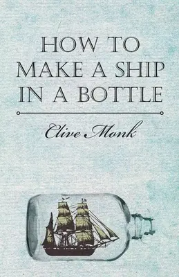 Ako si vyrobiť loď vo fľaši - How to Make a Ship in a Bottle