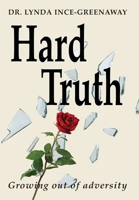 Tvrdá pravda: Vyrastanie z nepriazne osudu - Hard Truth: Growing out of Adversity