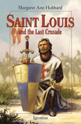 Svätý Ľudovít a posledná krížová výprava - Saint Louis and the Last Crusade