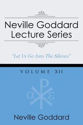 Séria prednášok Nevilla Goddarda, zväzok XII: (gnostický zvukový výber, zahŕňa voľný prístup k streamovanej zvukovej knihe) - Neville Goddard Lecture Series, Volume XII: (A Gnostic Audio Selection, Includes Free Access to Streaming Audio Book)