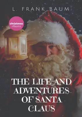 Život a dobrodružstvá Santa Clausa: Frank Baum a ilustrovala ju Mary Cowles Clarková, - The Life and Adventures of Santa Claus: A 1902 children's book, written by L. Frank Baum and illustrated by Mary Cowles Clark.Draw close to the fire,
