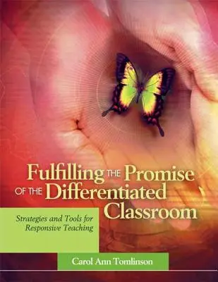 Naplnenie prísľubu diferencovanej triedy: Stratégie a nástroje pre citlivé vyučovanie - Fulfilling the Promise of the Differentiated Classroom: Strategies and Tools for Responsive Teaching