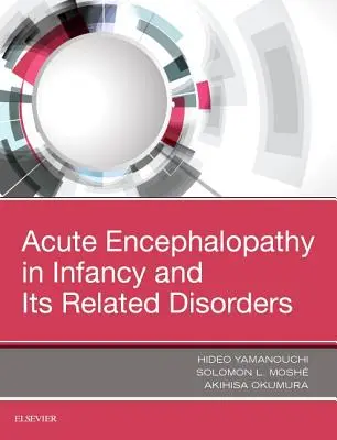 Akútna encefalopatia a encefalitída v detskom veku a jej príbuzné poruchy - Acute Encephalopathy and Encephalitis in Infancy and Its Related Disorders