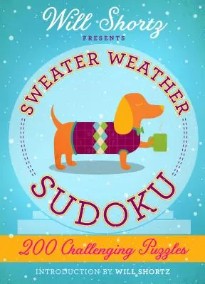 Will Shortz predstavuje Sudoku do svetra: 200 náročných hádaniek: Sudoku: Ťažké sudoku, 2. diel - Will Shortz Presents Sweater Weather Sudoku: 200 Challenging Puzzles: Hard Sudoku Volume 2