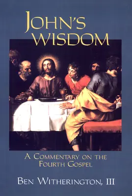 Jánova múdrosť: K. Brett: Múdrosti: komentár k štvrtému evanjeliu (A Commentary on the Fourth Gospel) - John's Wisdom: A Commentary on the Fourth Gospel