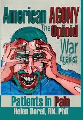 Americká agónia: Opioidová vojna proti pacientom trpiacim bolesťou - American Agony: The Opioid War Against Patients in Pain