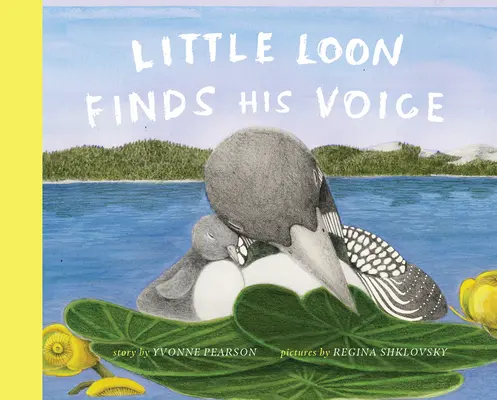 Malý Loon našiel svoj hlas - Little Loon Finds His Voice