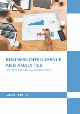 Business Intelligence and Analytics: Koncepcie, techniky a aplikácie - Business Intelligence and Analytics: Concepts, Techniques and Applications
